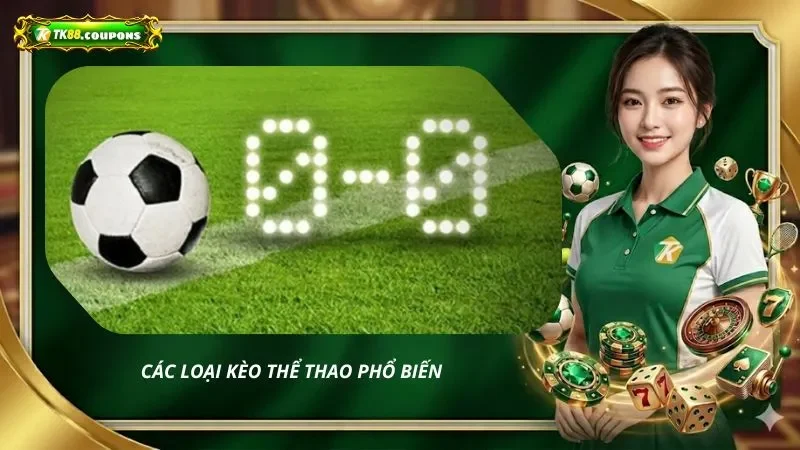 Các loại kèo thể thao phổ biến