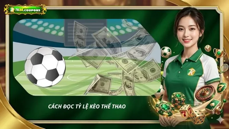 Cách đọc tỷ lệ kèo thể thao