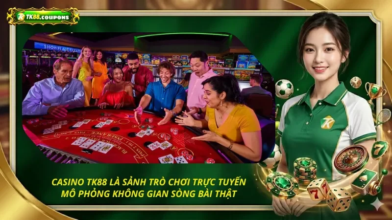 Casino là sảnh trò chơi trực tuyến mô phỏng không gian sòng bài thật