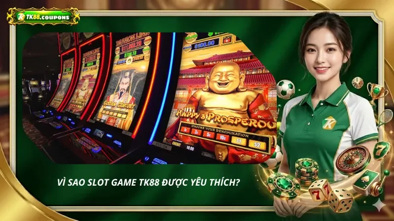 Vì sao slot game được yêu thích