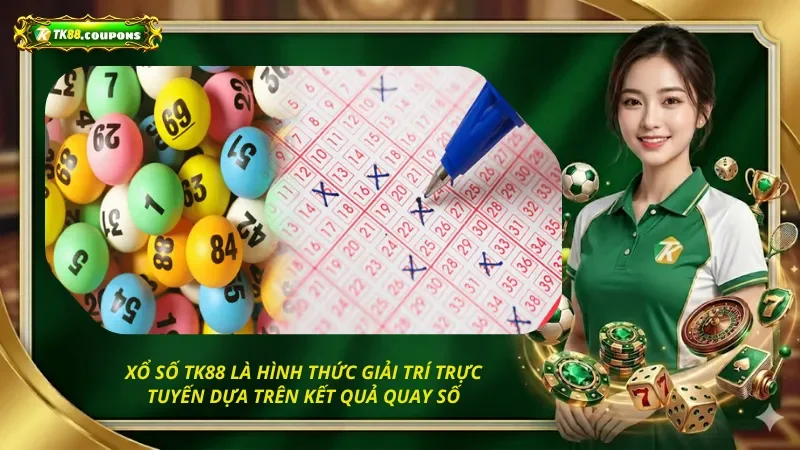 Xổ số tại TK88 là hình thức giải trí trực tuyến dựa trên kết quả quay số